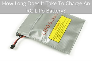 How Long Does It Take To Charge An RC LiPo Battery? April 2026
