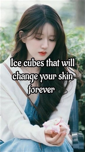 ice cubes that will change your skin for forever #shortvideo
