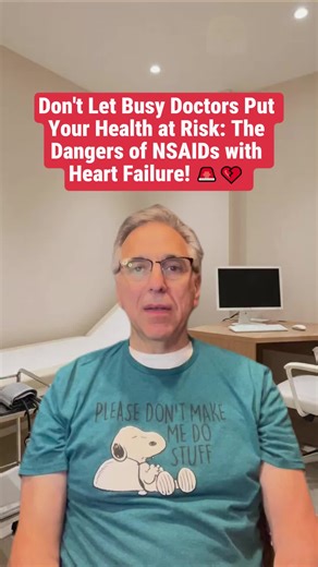 Don't Let Busy Doctors Put Your Health at Risk: The Dangers of NSAIDs with Heart Failure! 🚨💔 #hearthealth #patientadvocacy #medicalawareness #chf #health #foryou #fyp