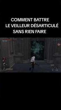 COMMENT BATTRE LE VEILLEUR DÉSARTICULÉ SANS RIEN FAIRE