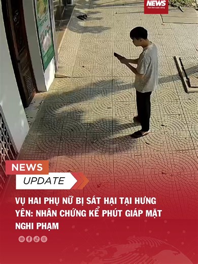 Vụ 2 phụ nữ bị sát hại tại Hưng Yên: Nhân chứng kể phút giáp mặt nghi phạm #vtcnews #socialnews #tiktoknews #hoithocuocsong
