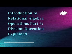 Relational Algebra Explained: Division Operation Made Simple!