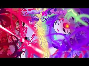 Dusttrust Vs Insanity Sans - Story Rewrite