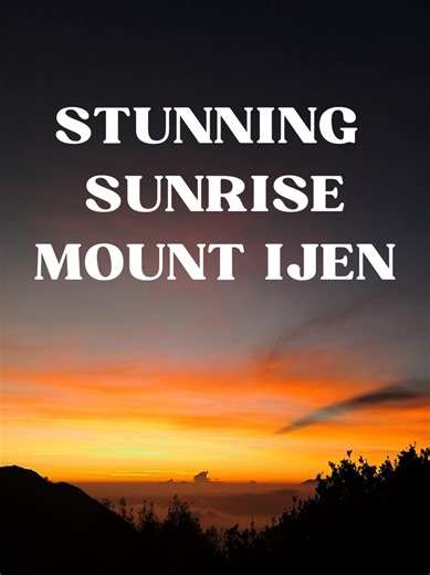Mount Ijen: Best Sunrise & Summer Travel Tips