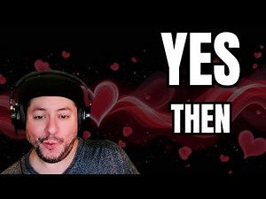 FIRST TIME HEARING Yes- "Then" (Reaction)