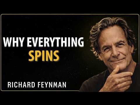 Why Everything in the Universe Is Spinning | The Mind Boggling Truth Feynman Uncovered