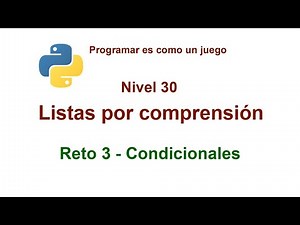 Python - Nivel 30 - Reto 3 - Listas por comprensión - Condicionales