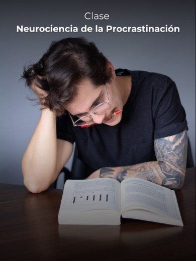 Procrastinación: por qué tu cerebro procrastina y cómo solucionarlo