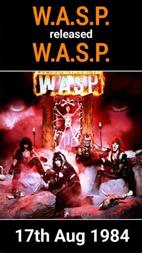 W.A.S.P. released their self titled debut album 17th Aug 1984. Their best album? Favourite track?