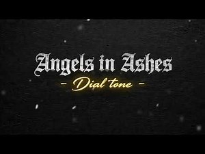 Dial Tone — Angels in Ashes (Official Music Video)