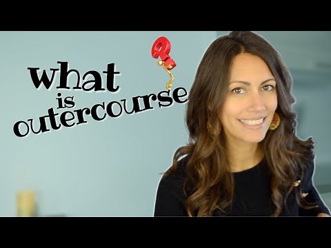 the "all the sexual stuff EXCEPT Sex" Talk (Outercourse vs Intercourse)