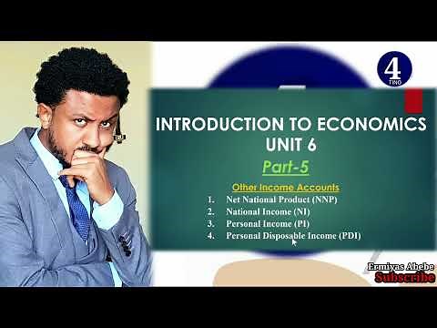 Introduction to Economics | U-6 P-5 | Other National Income Accounts | Economics 101 | GDP & GNP