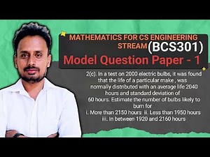 Normal Distribution | Bulb Life Problem | BCS301 Module 1 Q2c Model QP-I