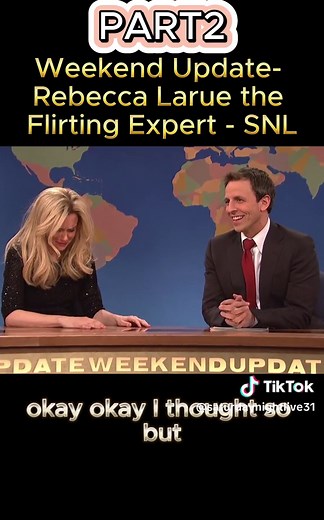 Weekend update rebecca larue the flirting expert #snl #sketch #parody #satire #saturdaynightlive #livefromnewyork #funny #comedy #part2