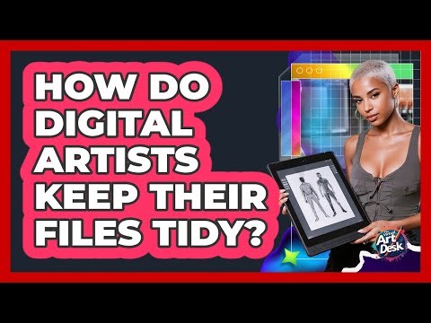 How Do Digital Artists Keep Their Files Tidy?
