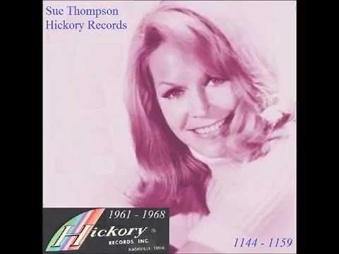 Sue Thompson - Hickory 45 RPM Records 1961 - 1968