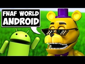 FNAF WORLD ANDROID ОБЗОР ИГРЫ и ПОЧЕМУ ЕЁ УДАЛИЛИ
