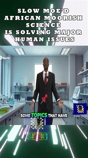 SLOW MOE'D African Moorish Science is Solving Major Human Issues