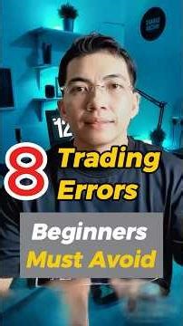 8 Trading Errors Beginners Must Avoid
