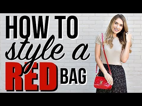 How To Style a RED Bag!