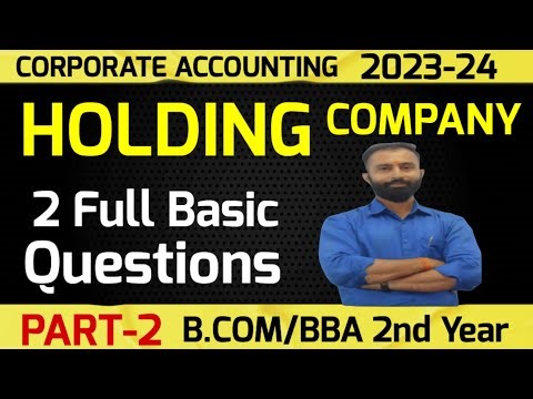 Holding Company | 2 Basic Questions | Consolidated Balance Sheet | Part-2 | B.Com 2nd Year | Sem-4