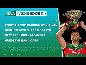 GAA Embedded | Live GAA Show with Darran O'Sullivan on gaelic football & Shane McGrath on hurling