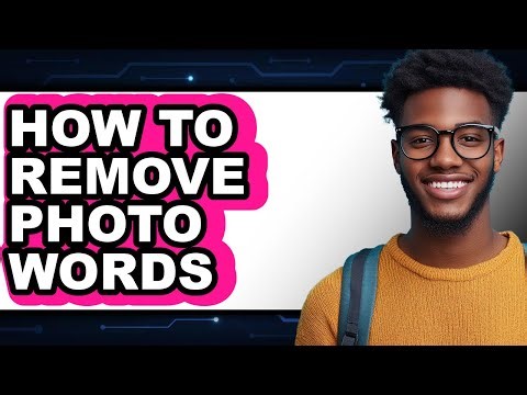 How to Remove Photo Words (updated)