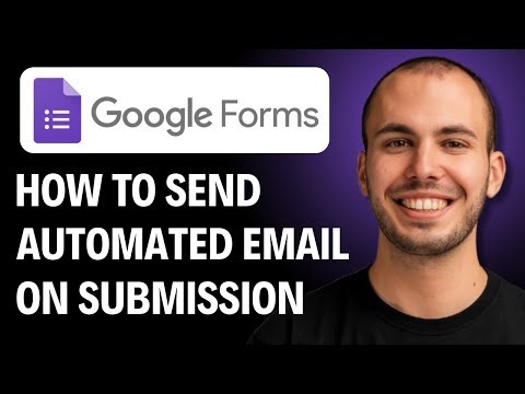 HOW TO SEND AUTOMATED EMAILS ON GOOGLE FORMS SUBMISSION [2026 GUIDE]