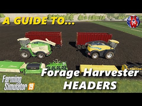 FORAGE HARVESTER HEADERS - Farming Simulator 19 - FS19 Guide