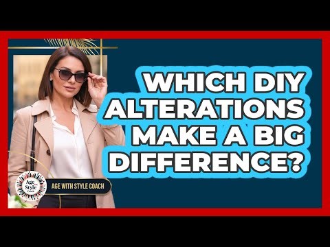 Which DIY Alterations Make A Big Difference?