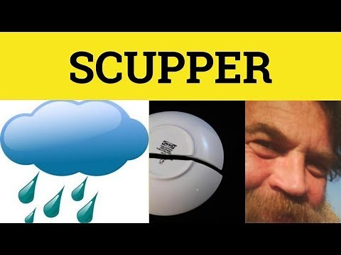 🔵 Scupper Meaning - Scupper Examples - Scupper Defined - Scupper Definition Informal English Scupper