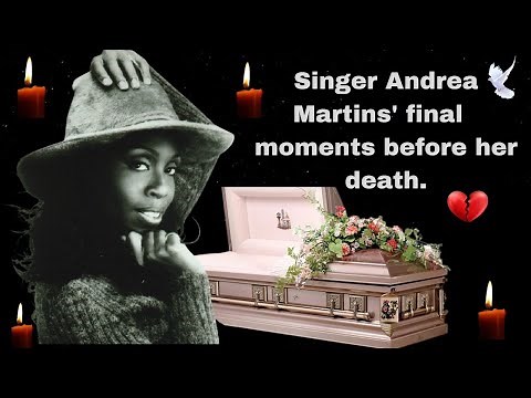 RIP Singer Andrea Martin's heartbreaking final moments before her death. Artists pay tribute to her.