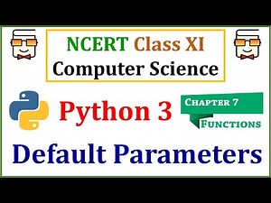 Default Values and Default Parameters in Python-NCERT Class 11 Computer Science: Chapter 7-Functions