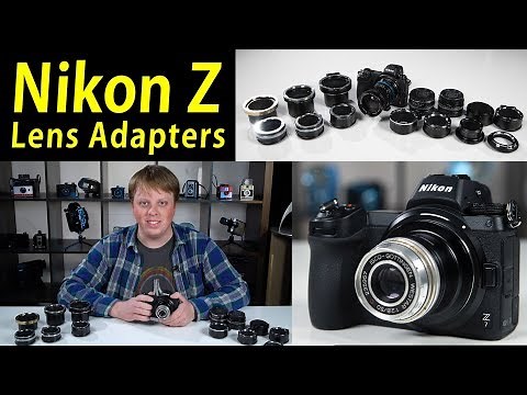 Nikon Z Lens Adapters - Mount Various Lens Mounts on your Nikon Z!