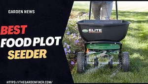 Best Food Plot Seeder | Top 5 Selection