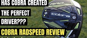HAS COBRA CREATED THE PERFECT DRIVER??? - COBRA RADSPEED review