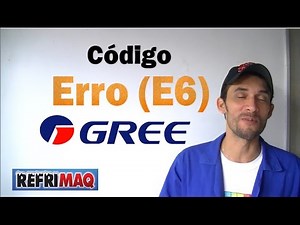 Código de erro (E6) ar condicionado split Gree