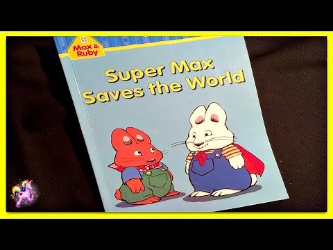 MAX & RUBY "SUPER MAX SAVES THE WORLD" - Read Aloud - Storybook for kids, children