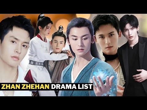Zhang Zhehan - Drama List (2013- 2025) -like hobby