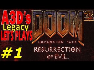 A3D's Doom 3: ROE Let's Play: #1 New Nightmare