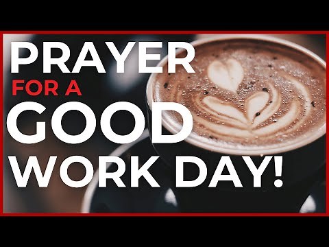 Prayer for a Good Work Day | Powerful Prayer for a Calm Day at Work
