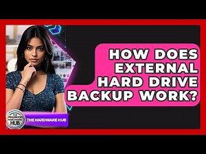 How Does External Hard Drive Backup Work? - The Hardware Hub