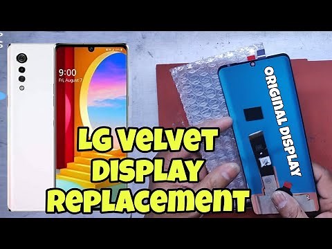 LG VELVET DISPLAY REPLACEMENT || LG VELVET ORIGINAL DISPLAY REPLACEMENT