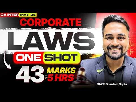 Corporate Law One Shot 🔥 | 43 Marks Strategy in 5 Hours | CA Inter May 2026 | CA CS Shantam Gupta