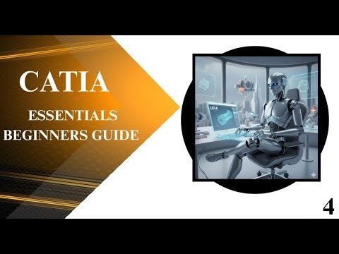 CATIA ESSENTIALS BEGINNERS GUIDE - EPISODE 4
