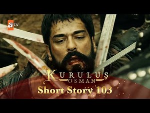 Kurulus Osman Urdu | Short Story 103 | Osman Sahab ke liye ek jaal!