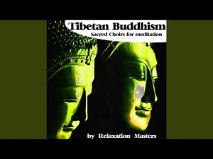 Tibetan Buddhism Sacred Choirs for Meditation