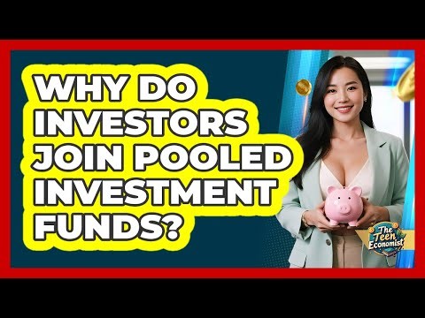 Why Do Investors Join Pooled Investment Funds?