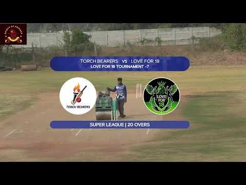 LOVE FOR 18 TOURNAMENT -7 // LOVE FOR 18 VS TORCHBEARERS