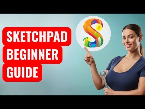 How to Use Sketchpad (Beginner’s Guide)